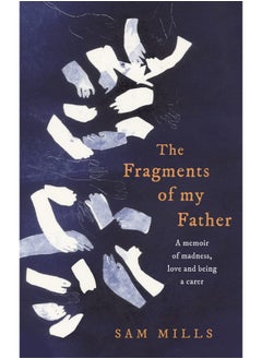 The Fragments of my Father: A Memoir of Madness, Love and Being a Carer - pzsku/Z9BA411CDA7D4159747D1Z/45/_/1740733562/f8333a36-c55d-45c9-94ae-afc3689da642