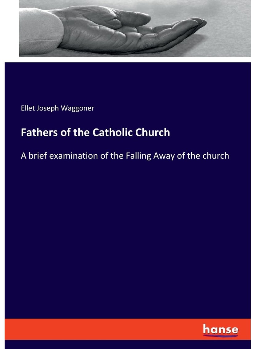 Fathers of the Catholic Church: A brief examination of the Falling Away of the church  - Image 1
