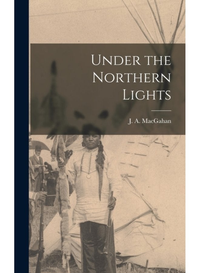 Under the Northern Lights microform - Hardback