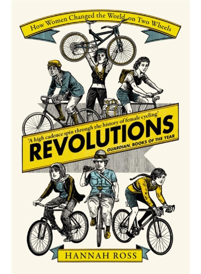 Revolutions : How Women Changed the World on Two Wheels 