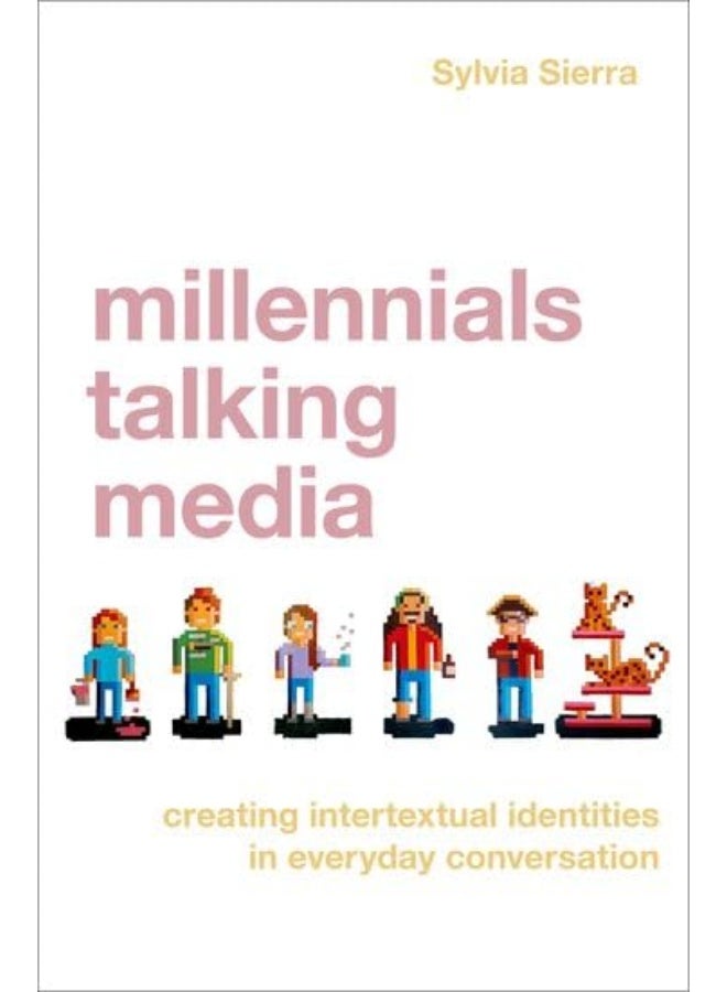Millennials Talking Media: Creating Intertextual Identities in Everyday Conversation