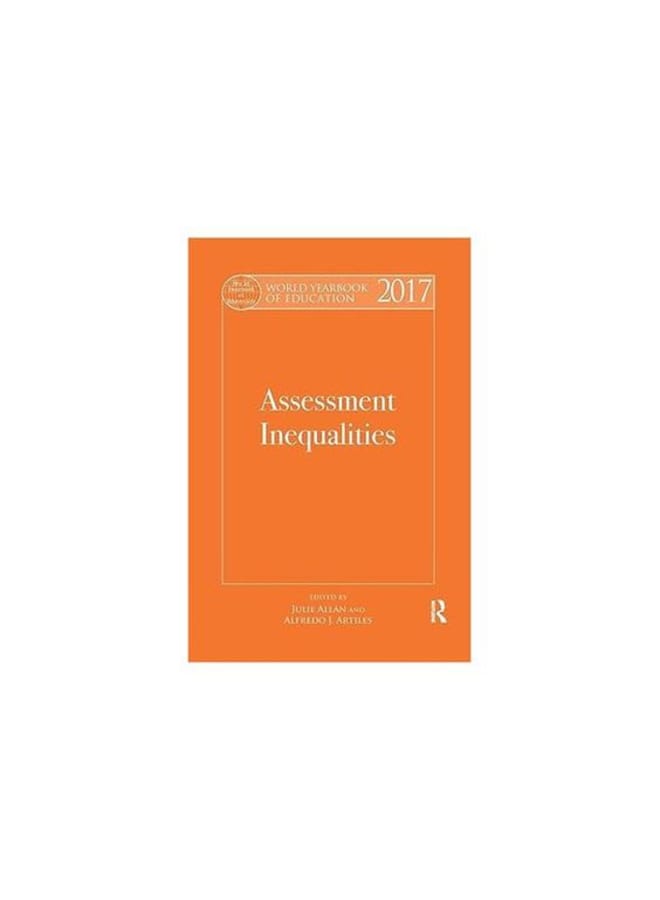 World Yearbook of Education 2017: Assessment Inequalities