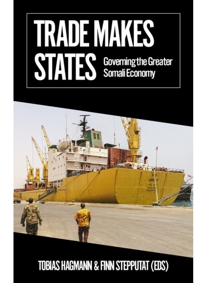 Trade Makes States Governing the Greater Somali Economy - Paperback