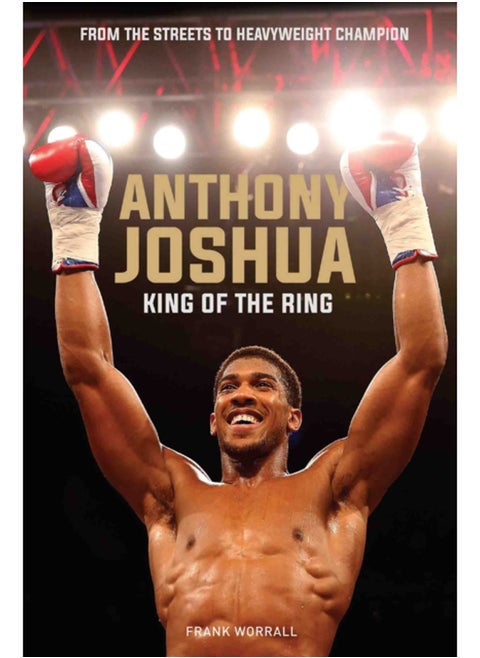 Anthony Joshua : King of the Ring