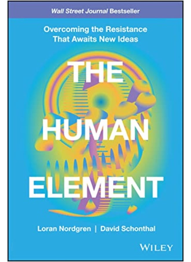 The Human Element Overcoming The Resistance That Awaits New Ideas - pzsku/Z9BC057C524178C9C31A1Z/45/_/1729501481/de54c39b-0382-4fda-805e-c5e4848e3026