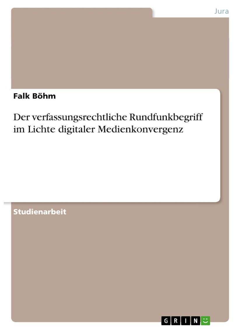 Der verfassungsrechtliche Rundfunkbegriff im Lichte digitaler Medienkonvergenz 