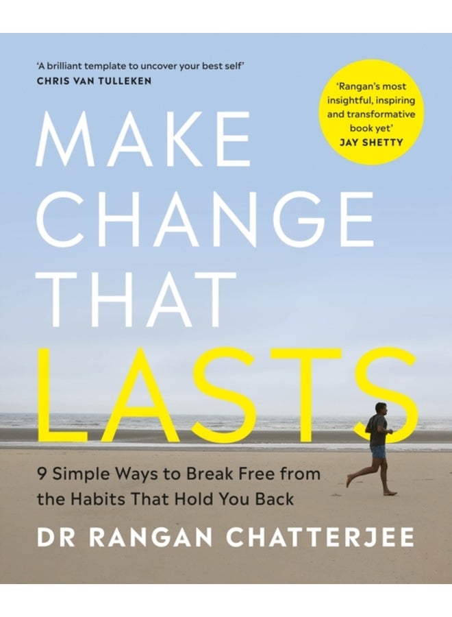 Make Change That Lasts : 9 Simple Ways to Break Free from the Habits that Hold You Back 
