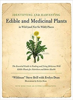 IDENTIFYING & HARVESTING EDIBLE & MEDICI 