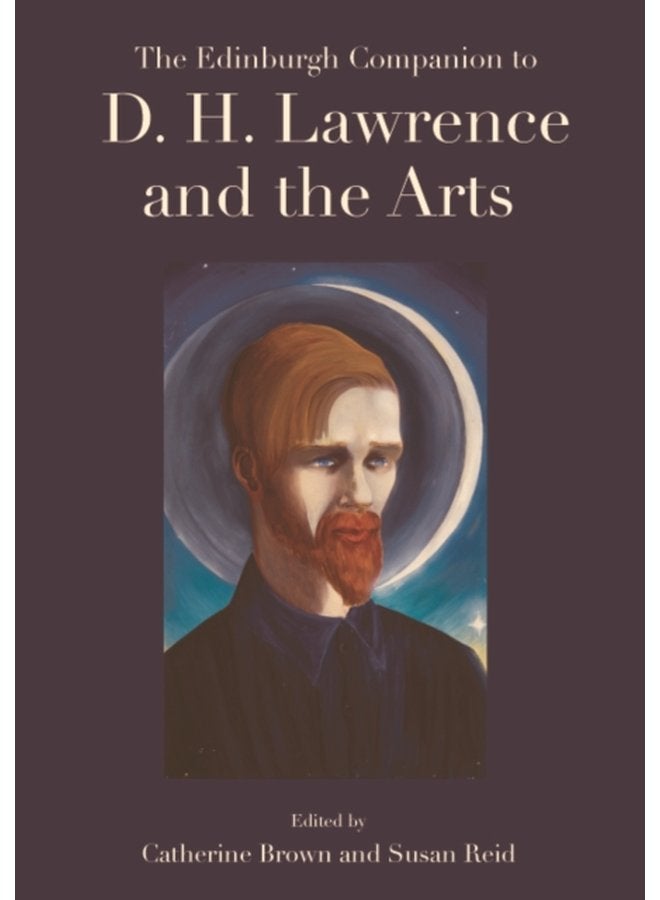 The Edinburgh Companion to D H Lawrence and the Arts - Hardback