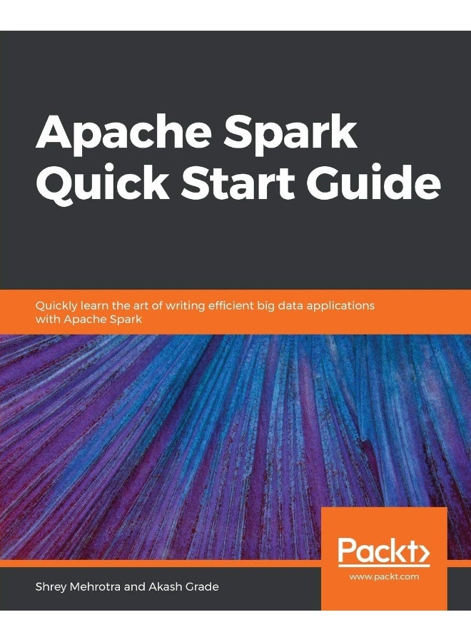 Apache Spark Quick Start Guide