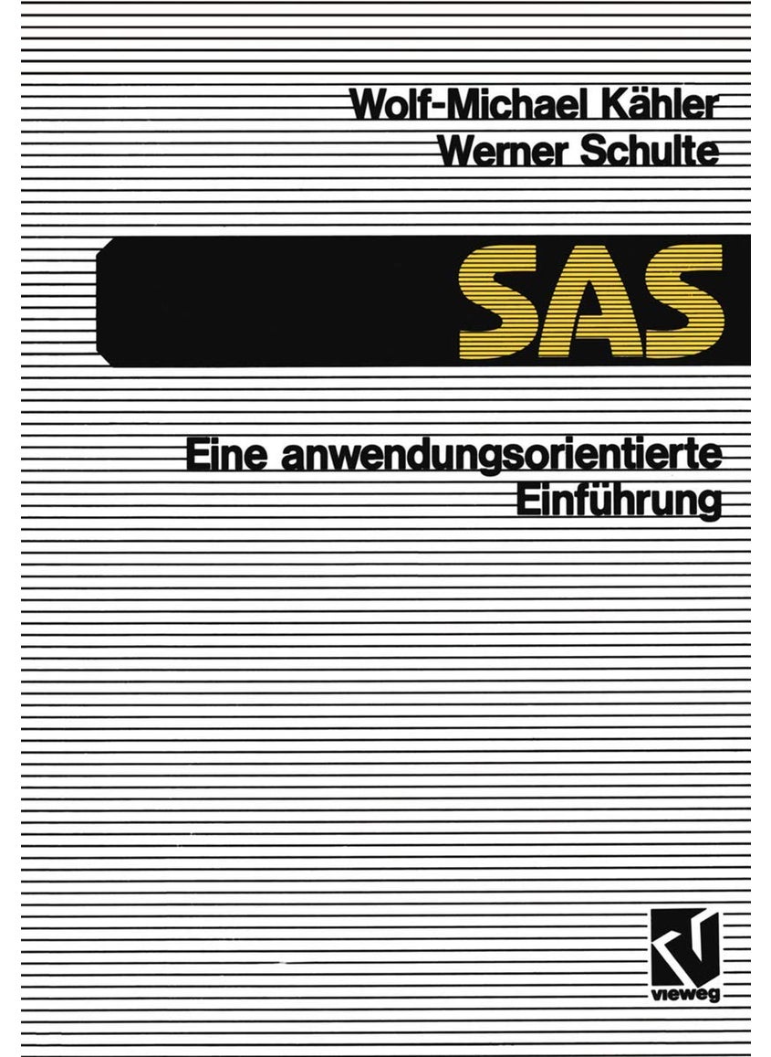 SAS Eine Anwendungs-Orientierte Einfuhrung: Eine Anwendungsorientierte Einfuhrung 