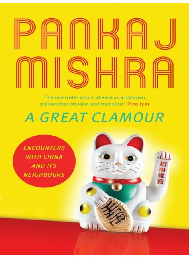 A Great Clamour: Encounters with China and Its Neighbours 