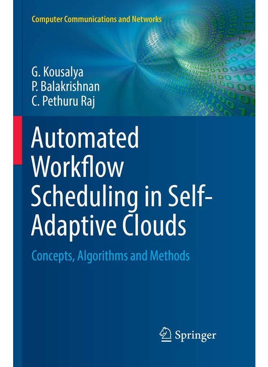 Automated Workflow Scheduling in Self-Adaptive Clouds: Concepts, Algorithms and Methods
