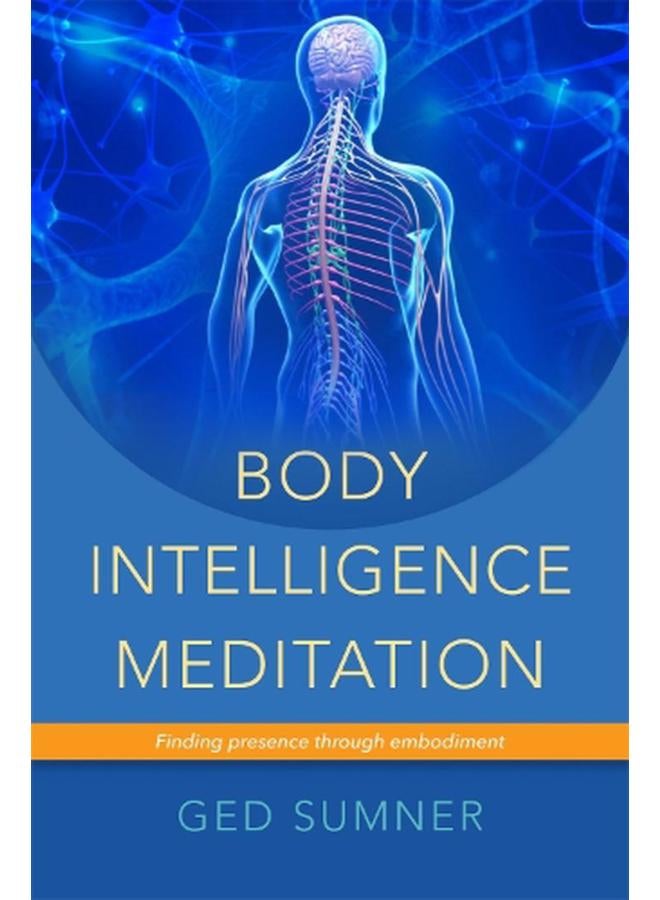 Body Intelligence Meditation: Finding Presence Through Embodiment 