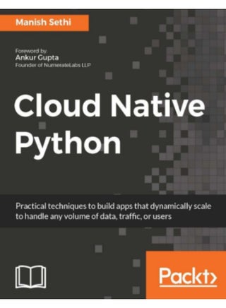 كتاب Cloud Native Python هو دليل عملي يعلّم مطوّري بايثون كيفية بناء تطبيقات سحابية حديثة