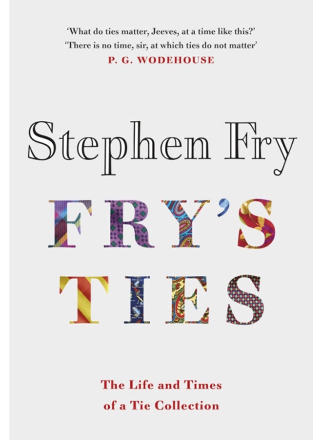 Fry's Ties : Discover the life and ties of Stephen Fry 