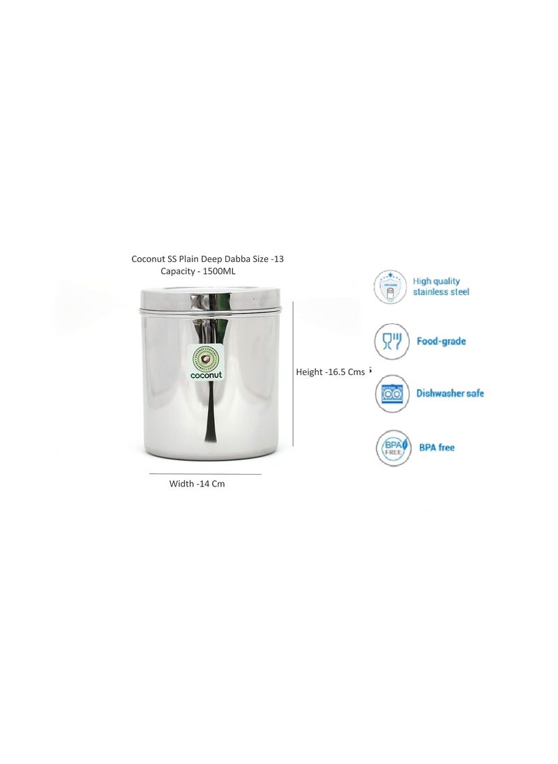Coconut coconut Stainless Steel Container/Storage/Deep Dabba - 1 Qty - Diameter - 14 & 15.5Cm (Capacity -1500ML & 2000ML Each)  - Image 2