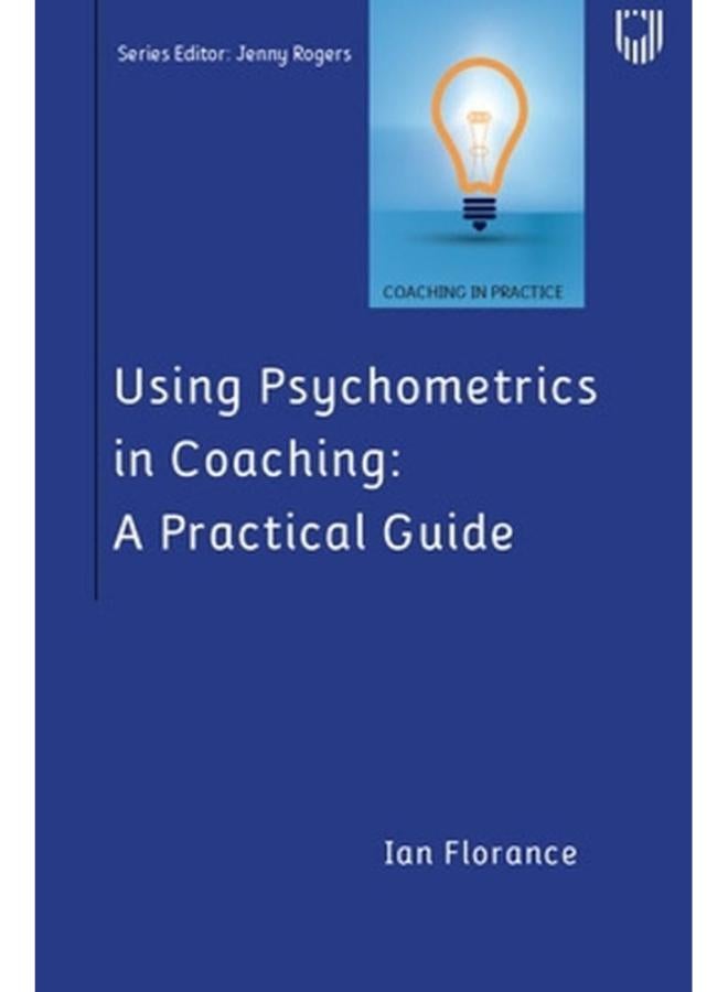 Using Psychometrics in Coaching  A Practical Guide  Ed   1 
