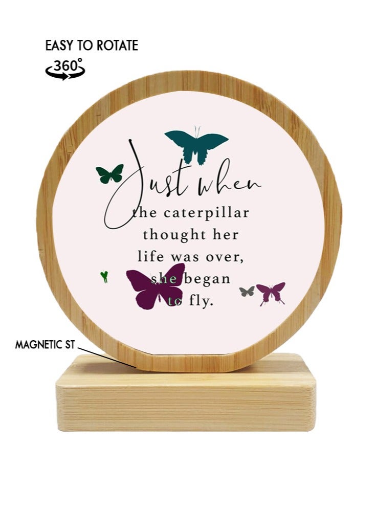 Service Zone Protective Printed White Round Shape Wooden Photo Frame for Table Top Just When Caterpillar Thought Her Life Was Over She Began To Fly - Image 1