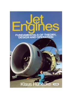 Jet Engines: Fundamentals Of Theory, Design And Operation 
