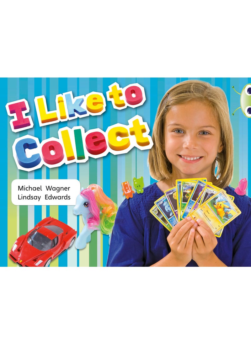 Bug Club Independent Non Fiction Year 1 Yellow C I Like to Collect 