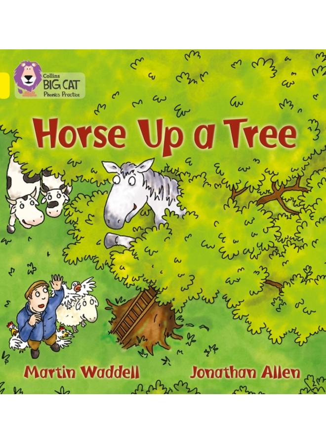 Horse up a Tree : Band 03/Yellow 