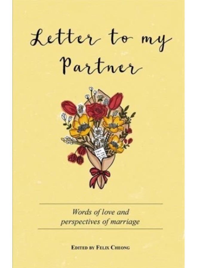 Letter to My Partner : Words of Love and Perspectives on Marriage