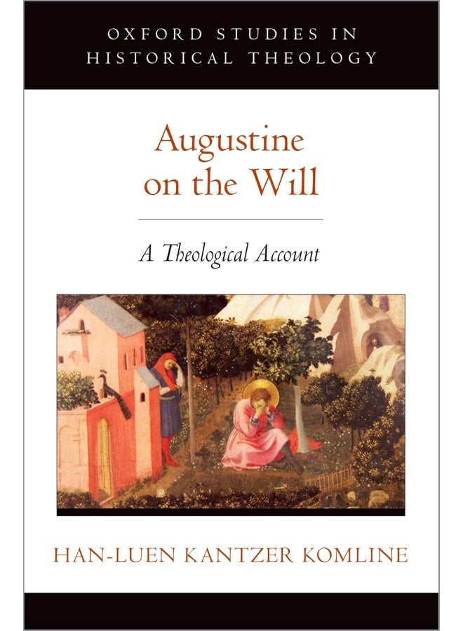 Augustine on the Will: A Theological Account 