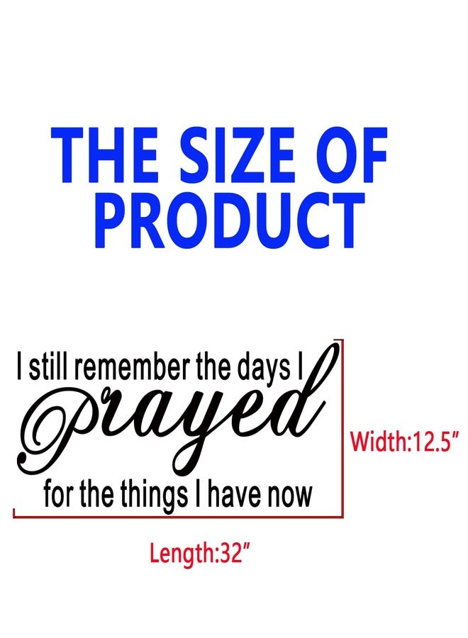 SEATUNE Large Bible Verse Wall Stickers, Prayer Wall Decals, Inspirational Quotes Faith Bedroom Living Room Vinyl Art Home Decor I Still Remember The Days I Prayed for The Things I Have Now 32"X12.5" - Image 3