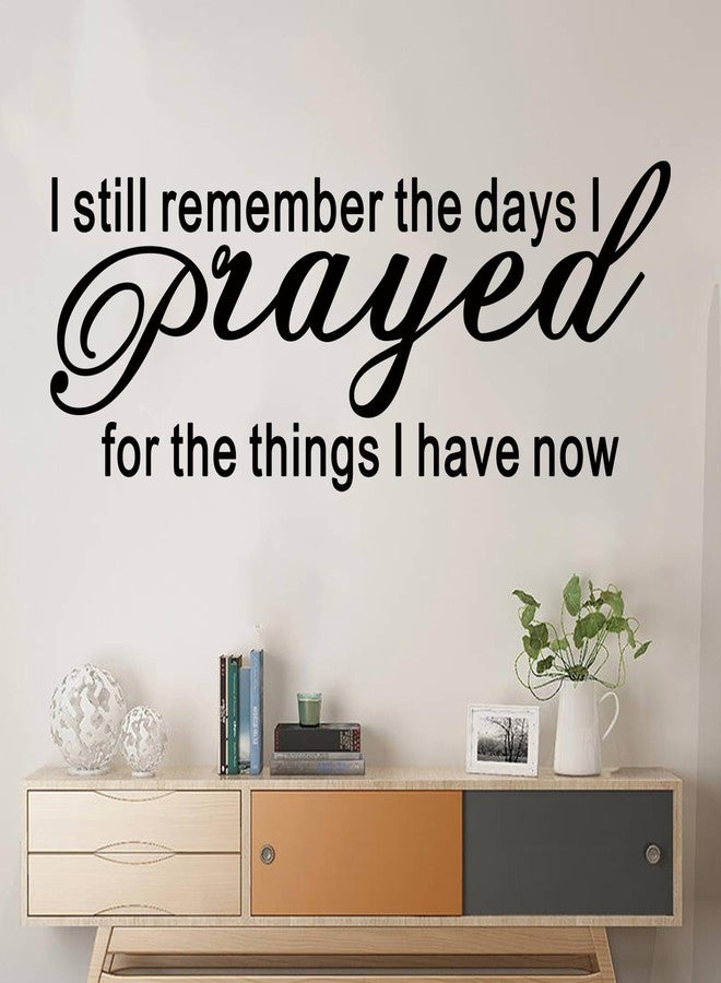 SEATUNE Large Bible Verse Wall Stickers, Prayer Wall Decals, Inspirational Quotes Faith Bedroom Living Room Vinyl Art Home Decor I Still Remember The Days I Prayed for The Things I Have Now 32"X12.5" - Image 4
