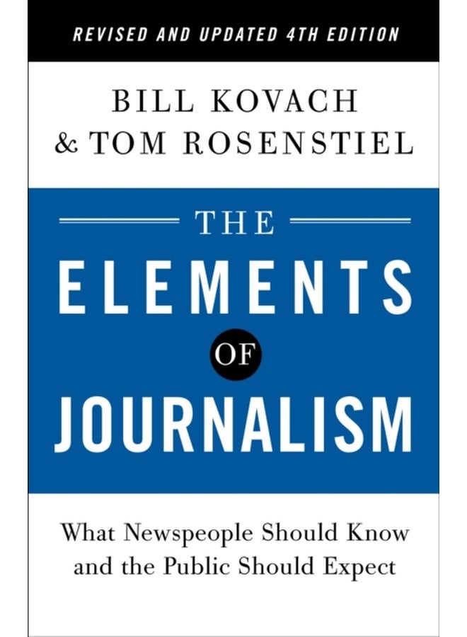 The Elements of Journalism, Revised and 