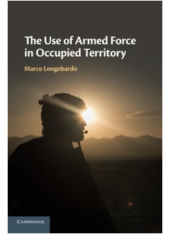 The Use of Armed Force in Occupied Territory  - Image 2