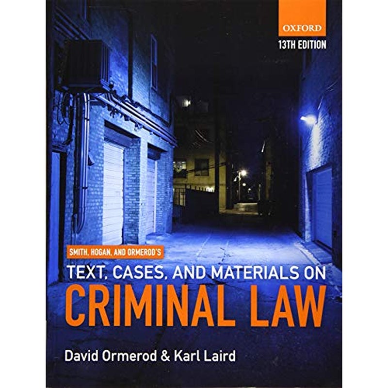 Smith and Hogans Text Cases and Materials on Criminal Law