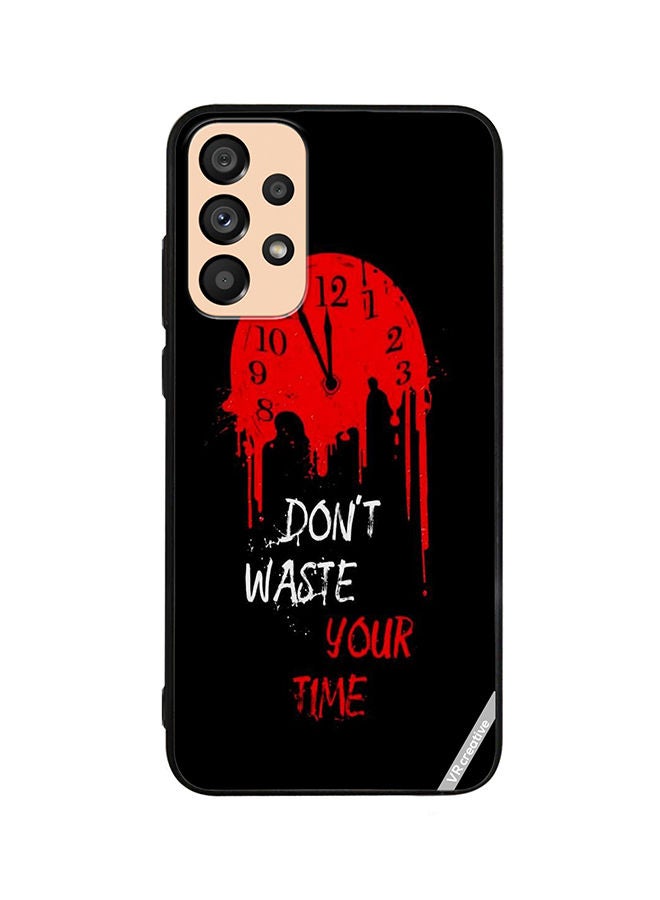 VR CREATIVE Protective Case Cover For Samsung Galaxy A23 Don'T Waste Your Time Design Multicolour - Image 1