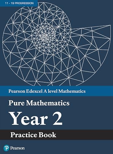 Edexcel As And A Level Mathematics Pure Mathematics Year 2 Practice Workbook 