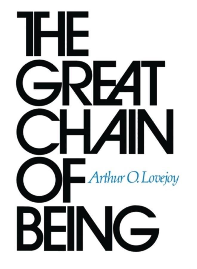 The Great Chain of Being : A Study of the History of an Idea