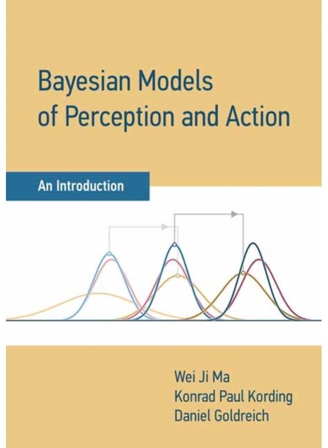 Bayesian Models of Perception and Action An Introduction - Hardback