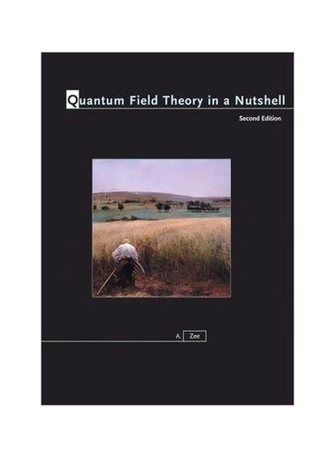 Quantum Field Theory In A Nutshell