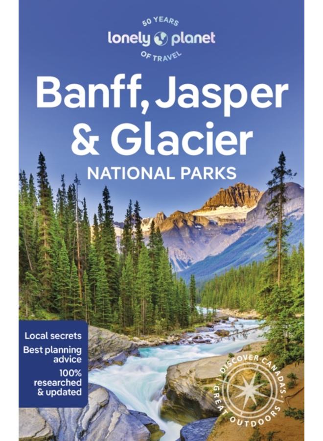 Lonely Planet Banff, Jasper and Glacier National Parks