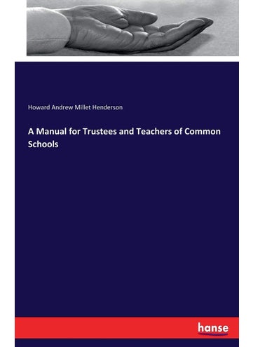 A Manual for Trustees and Teachers of Common Schools - pzsku/Z9C2057FE9564F08F5A80Z/45/1749032037/81563fdf-4161-445e-9e7b-61b914432b42