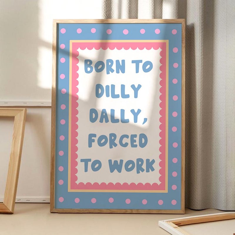 TNESSENTIAL Born To Dilly Dally, Forced To Work Art Canvas Poster, Trendy Wall Art, Apartment Aesthetic Decor, Retro Home Decor, Printed Gift - Image 3