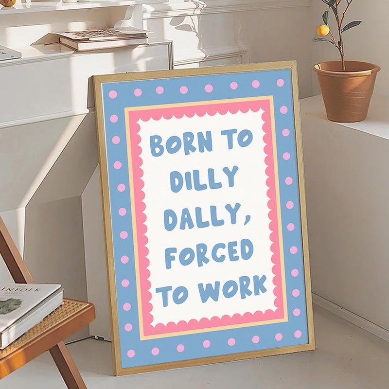 TNESSENTIAL Born To Dilly Dally, Forced To Work Art Canvas Poster, Trendy Wall Art, Apartment Aesthetic Decor, Retro Home Decor, Printed Gift - Image 4