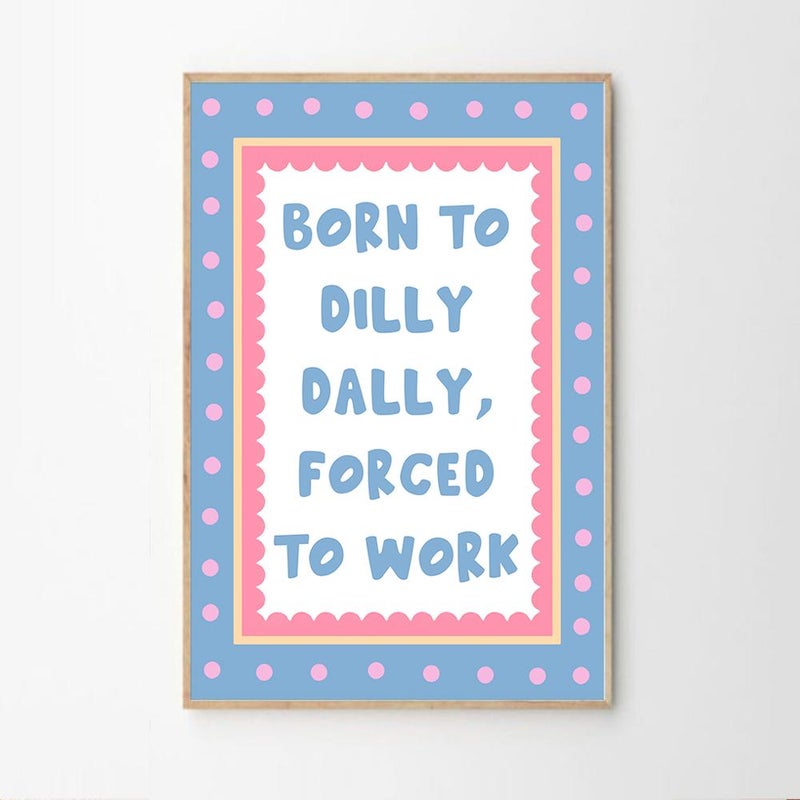 TNESSENTIAL Born To Dilly Dally, Forced To Work Art Canvas Poster, Trendy Wall Art, Apartment Aesthetic Decor, Retro Home Decor, Printed Gift - Image 2