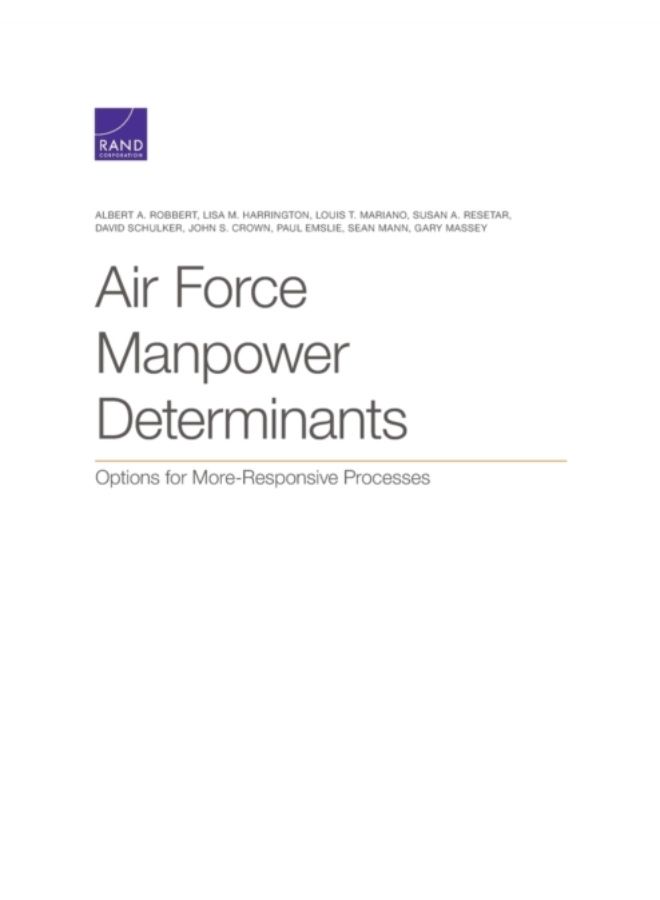 Air Force Manpower Determinants : Options For More-Responsive Processes - Paperback 