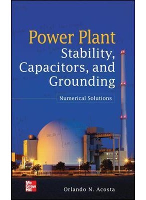 Power Plant Stability Capacitors and Grounding: Numerical Solutions 