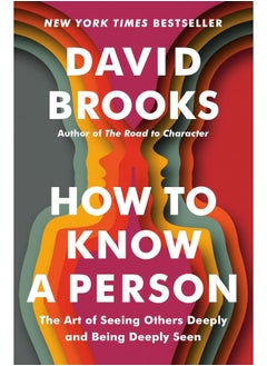 How to Know a Person: The Art of Seeing Others Deeply and Being Deeply S