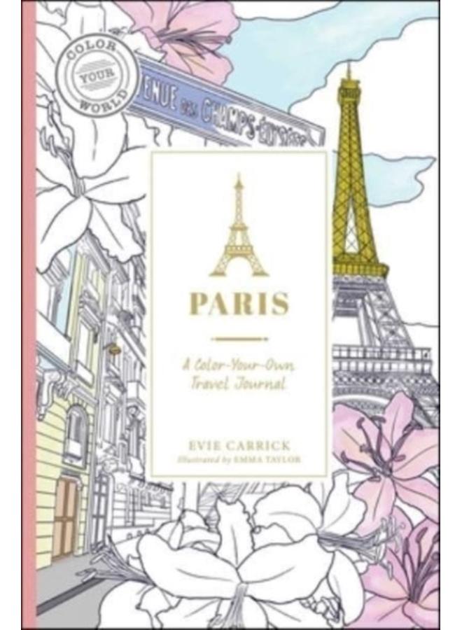 Paris : A Color-Your-Own Travel Journal 