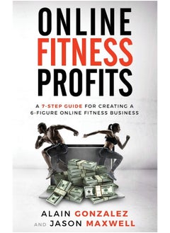 Online Fitness Profits: A 7-Step Guide For Creating A 6-Figure Online Fitness Business  - Image 2