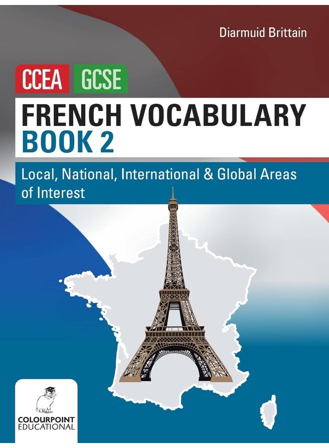 French Vocabulary Book Two for CCEA GCSE: Local, National, International and Global Areas of Interest - Image 1