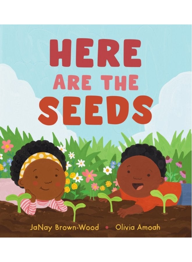 Here Are the Seeds - Hardback